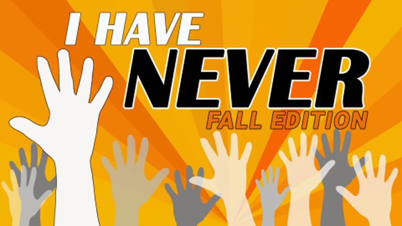 I Have Never: Fall Edition